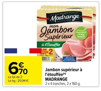 Carrefour Jambon supérieur à l'étouffée(n) MADRANGE offre