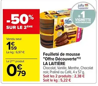 Carrefour Feuilleté de mousse "Offre Découverte"(r) LA LAITIÈRE offre