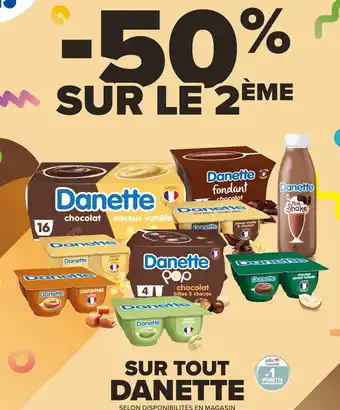 Carrefour SUR TOUT DANETTE offre