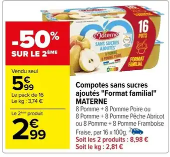 Carrefour Compotes sans sucres ajoutés "Format familial" MATERNE offre