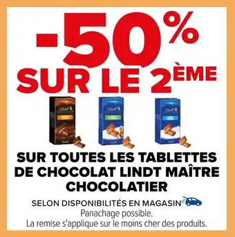 Carrefour SUR TOUTES LES TABLETTES DE CHOCOLAT LINDT MAÎTRE CHOCOLATIER offre