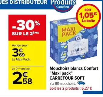Carrefour Mouchoirs blancs Confort "Maxi pack" CARREFOUR SOFT offre