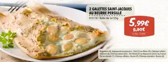 Gel 2000 2 GALETTES SAINT-JACQUES AU BEURRE PERSILLÉ offre