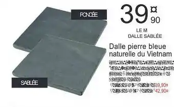 Chretien Matériaux Dalle Pierre Bleue Naturelle Du Vietnam offre