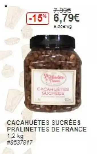 Cacahuètes Sucrées Pralienttes De France