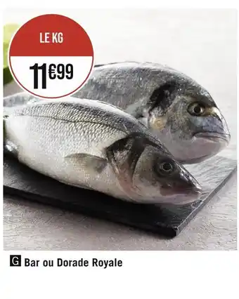 Casino Supermarchés Bar ou dorade royale offre