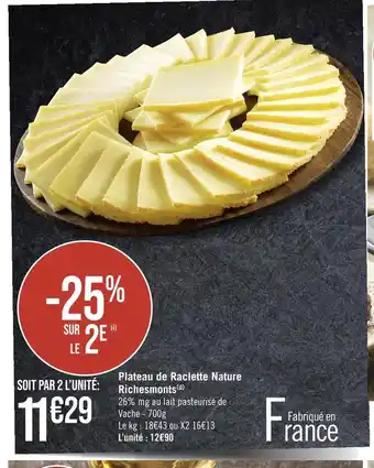 Casino Supermarchés Richesmonts plateau de raclette nature offre