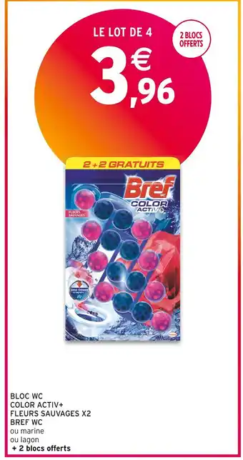Intermarché Bref wc bloc wc color activ+ fleurs sauvages x2 offre