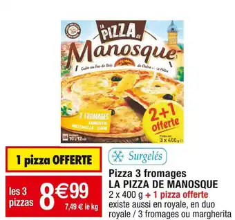Cora x Carrefour La pizza de manosque pizza 3 fromages offre