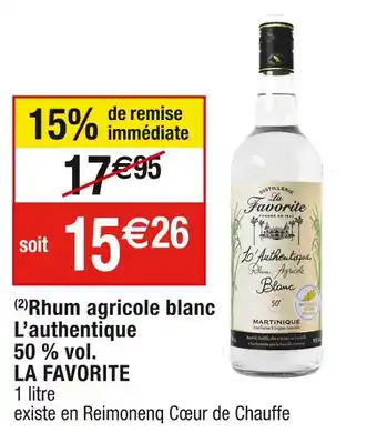 Cora x Carrefour La favorite rhum agricole blanc l’authentique 50 % vol offre