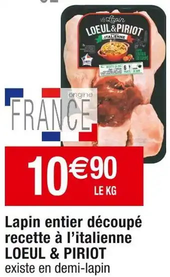 Cora x Carrefour Loeul & piriot lapin entier découpé recette à l’italienne offre