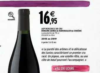 Intermarché Aop Mercurey 1er Cru Domaine Agnès De Kergoualer Du Couédic 2018 Ou 2019 offre