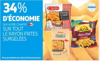 Auchan Supermarché Mc cain / pom bisstro / auchan 34% d’économie sur votre compte waaoh ! sur tout le rayon frites surgelées mc cain / pom bisst offre