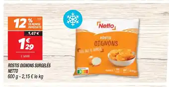Netto ROSTIS OIGNONS SURGELÉS offre