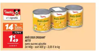 Netto MAÏS DOUX CROQUANT NETTO offre
