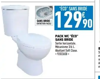 Brico Cash PACK WC "ÉCO" SANS BRIDE offre