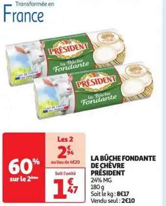 Auchan Supermarché LA BÛCHE FONDANTE DE CHÈVRE PRÉSIDENT offre