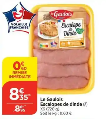 Bi1 Le Gaulois Escalopes de dinde offre