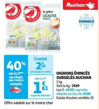 Auchan Supermarché OIGNONS ÉMINCÉS SURGELÉS AUCHAN offre
