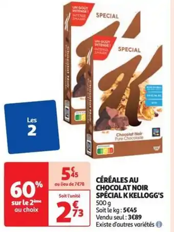 Auchan Supermarché CÉRÉALES AU CHOCOLAT NOIR SPÉCIAL K KELLOGG'S offre