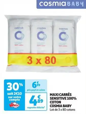 Auchan Supermarché MAXI CARRÉS SENSITIVE 100% COTON COSMIA BABY offre
