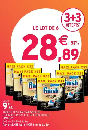Intermarché Express TABLETTES LAVE-VAISSELLE ULTIMATE PLUS ALL IN 1 X33 DOSES FINISH offre