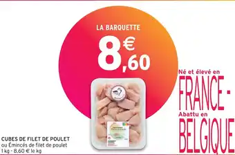 Intermarché Express CUBES DE FILET DE POULET offre