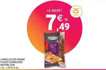 Intermarché Express LAMELLES DE KEBAB CUITES SURGELÉES MAÎTRE COQ offre