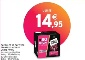 Intermarché Express CAPSULES DE CAFÉ X80 ESPRESSO INTENSE CARTE NOIRE offre