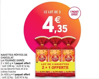 Intermarché Express NAVETTES PÉPITES DE CHOCOLAT LA FOURNÉE DORÉE offre