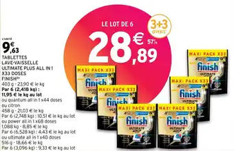 Intermarché Express TABLETTES LAVE-VAISSELLE ULTIMATE PLUS ALL IN 1 X33 DOSES FINISH offre
