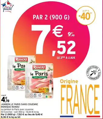 Intermarché Express JAMBON LE PARIS SANS COUENNE MONIQUE RANOU offre