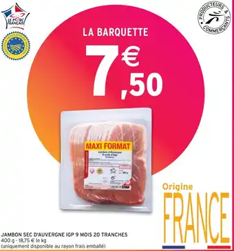Intermarché Hyper JAMBON SEC D'AUVERGNE IGP 9 MOIS 20 TRANCHES offre