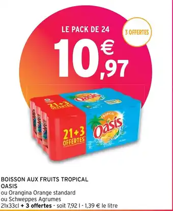 Intermarché Hyper BOISSON AUX FRUITS TROPICAL OASIS offre