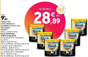 Intermarché Hyper TABLETTES LAVE-VAISSELLE ULTIMATE PLUS ALL IN 1 X33 DOSES FINISH offre
