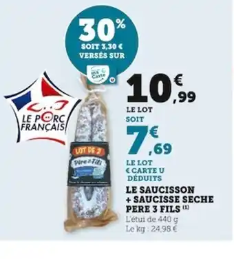 Super U LE SAUCISSON + SAUCISSE SECHE offre