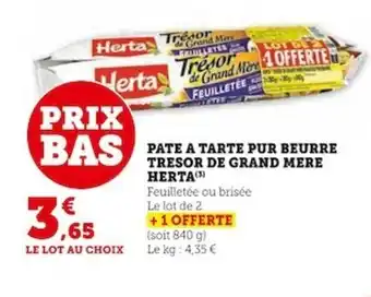 Super U PATE A TARTE PUR BEURRE TRESOR DE GRAND MERE HERTA offre