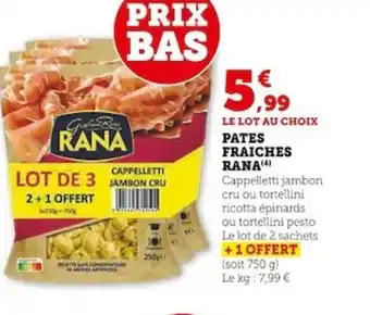 Super U LE LOT AU CHOIX PATES FRAICHES RANA offre