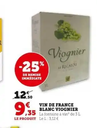 Super U VIN DE FRANCE BLANC VIOGNIER offre