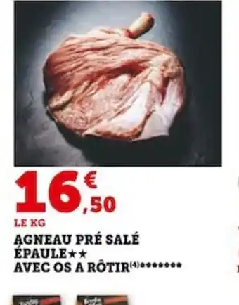 Super U AGNEAU PRÉ SALÉ ÉPAULE AVEC OS A RÔTIR offre