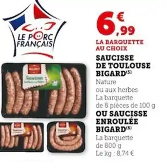 Super U LA BARQUETTE AU CHOIX SAUCISSE DE TOULOUSE BIGARD offre