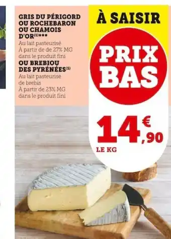 Super U GRIS DU PÉRIGORD OU ROCHEBARON OU CHAMOIS D'OR offre