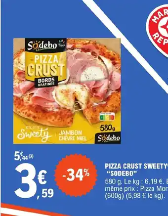 E.Leclerc PIZZA CRUST SWEETY(²) "SODEBO" offre