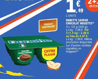 E.Leclerc DANETTE SAVEUR CHOCOLAT NOISETTE(¹) offre