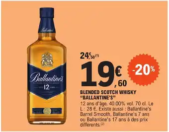 E.Leclerc BLENDED SCOTCH WHISKY "BALLANTINE'S" offre