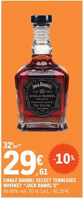 E.Leclerc SINGLE BARREL SELECT TENNESSEE WHISKEY "JACK DANIEL'S" offre
