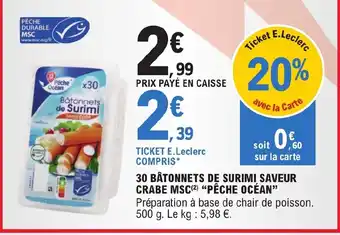 E.Leclerc 30 BÂTONNETS DE SURIMI SAVEUR CRABE MSC(2) "PÊCHE OCÉAN" offre