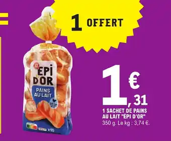 E.Leclerc 1 SACHET DE PAINS AU LAIT "ÉPI D'OR" offre