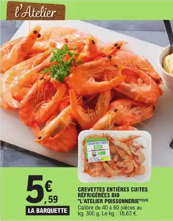 E.Leclerc CREVETTES ENTIÈRES CUITES RÉFRIGÉRÉES BIO "L'ATELIER POISSONNERIE" offre