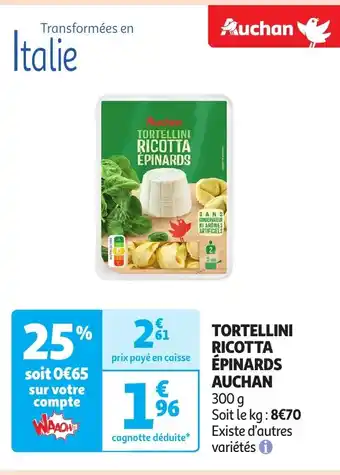 TORTELLINI RICOTTA ÉPINARDS AUCHAN